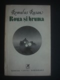 ROMULUS RUSAN - ROUA SI BRUMA