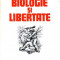 Biologie si libertate. Eseu asupra implicatiilor etologiei - S.A. Barnett