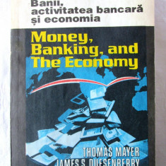 "BANII, ACTIVITATEA BANCARA SI ECONOMIA", Th. Mayer, J. Duesenberry, R. Aliber