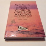 ANGELO MORRETA MITURILE VECHILOR CIVILIZATII MEXICANE R4