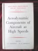 AERODYNAMIC COMPONENTS OF AIRCRAFT AT HIGH SPEEDS, A. Donovan, H.Lawrence, 1957. Aerodinamica componentelor de avion la viteze mari, Alta editura