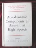 AERODYNAMIC COMPONENTS OF AIRCRAFT AT HIGH SPEEDS, A. Donovan, H.Lawrence, 1957, Alta editura