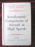 Cumpara ieftin AERODYNAMIC COMPONENTS OF AIRCRAFT AT HIGH SPEEDS, A. Donovan, H.Lawrence, 1957, Alta editura