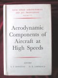 Cumpara ieftin AERODYNAMIC COMPONENTS OF AIRCRAFT AT HIGH SPEEDS, A. Donovan, H.Lawrence, 1957. Aerodinamica componentelor de avion la viteze mari, Alta editura