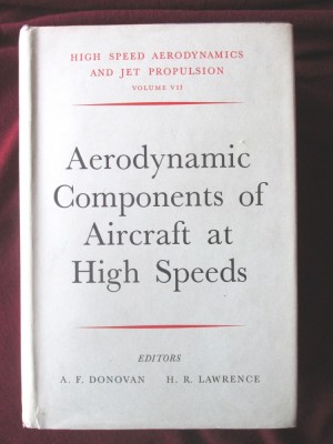 AERODYNAMIC COMPONENTS OF AIRCRAFT AT HIGH SPEEDS, A. Donovan, H.Lawrence, 1957. Aerodinamica componentelor de avion la viteze mari foto