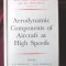 AERODYNAMIC COMPONENTS OF AIRCRAFT AT HIGH SPEEDS, A. Donovan, H.Lawrence, 1957. Aerodinamica componentelor de avion la viteze mari