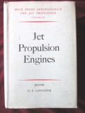 Cumpara ieftin JET PROPULSION ENGINES, O. E. Lancaster, 1959. Motoare cu reactie, in lb. engleza, Alta editura