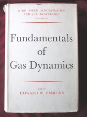 FUNDAMENTALS OF GAS DYNAMICS, H.W. Emmons, 1958. Oxford University Press. Dinamica gazelor, in lb. engleza