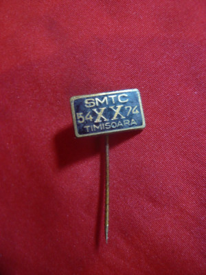 Insigna veche 20 Ani SMTC Timisoara 1974 ,metal si email h= 1,7 cm foto