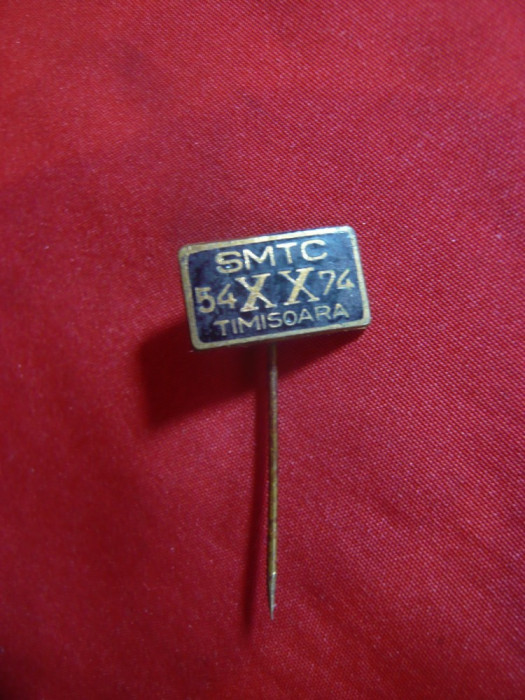 Insigna veche 20 Ani SMTC Timisoara 1974 ,metal si email h= 1,7 cm