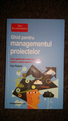 Ghid pentru managementul proiectelor &amp;ndash; Paul Roberts (The Economist) foto