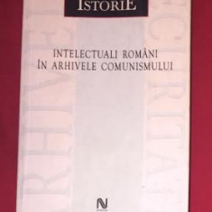 INTELECTUALI ROMANI IN ARHIVELE COMUNISMULUI