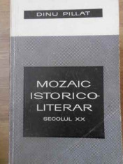 Mozaic Istorico-literar Secolul Xx - Dinu Pillat ,390222 foto