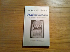 UPADESA SAHASRI * Cartea celor o mie de Invataturi - SANKARACARYA - Herald, 2001 foto