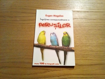 Ingrijirea Corespunzatoare a PERUSILOR - Eugen Megelea - Ploesti, 2004, 95 p. foto