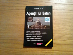 AGENTII LUI SATAN - Teodor Filip - Editura Obiectiv, 2011, 188 p. foto