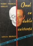 OMUL CU DUBLA EXISTENTA - Roger - Francis Didelot