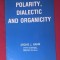 Archie J. Bahm POLARITY, DIALECTIC AND ORGANICITY
