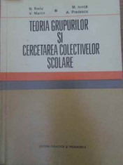 Teoria Grupurilor Si Cercetarea Colectivelor Scolare - N. Radu, V. Martin, M. Ionita, A. Predescu ,390496 foto