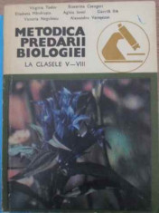 Metodica Predarii Biologiei La Clasele V-viii - Virginia Tudor, Ecaterina Csengeri Si Colab. ,390491 foto