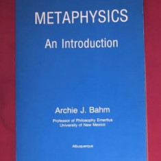 Archie J. Bahm METAPHYSICS - An Introduction