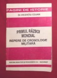 Primul razboi mondial : repere de cronologie militara / Vicentiu Cojan