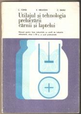 Utilajul si tehnologia prelucrarii carnii si laptelui-C. Banu, C. Toma foto