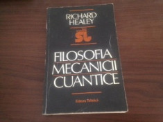 RICHARD HEALEY, FILOSOFIA MECANICII CUANTICE foto