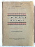 &quot;LES DIAGNOSTICS BIOLOGIQUES&quot;, N. Fiessinger, H.-R.Olivier, M. Herbain, 1929, Editura Medicala