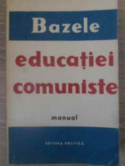 Bazele Educatiei Comuniste Manual - Coelctiv ,390610 foto