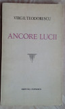 Cumpara ieftin VIRGIL TEODORESCU - ANCORE LUCII (POEME) [editia princeps, 1977]