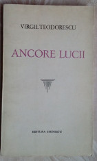VIRGIL TEODORESCU - ANCORE LUCII (POEME) [editia princeps, 1977] foto
