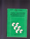 CARTEA OPERATORULUI DIN INDUSTRIA DE PRELUCRARE A MATERIALELOR PLASTICE, 1985, Alta editura