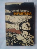 (C333) CORNEL IONESCU - IN FURTUNA