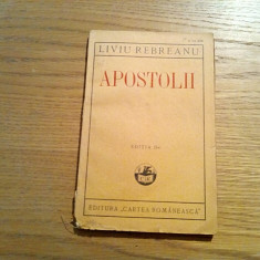 LIVIU REBREANU - Apostolii * Comedie - Cartea Romaneasca, editia II -a, 1930