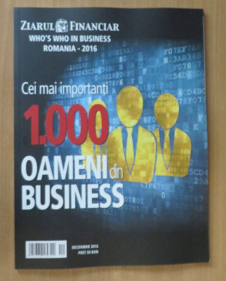 1000 cei mai importanti oameni din business Romania 2016 Ziarul Financiar foto