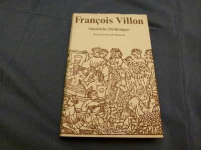 Francois Villon - Samliche Dichtung , bilingv german- francez foto