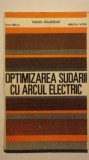 Traian Salagean, s.a. - Optimizarea sudarii cu arcul electric, 1988, Tehnica