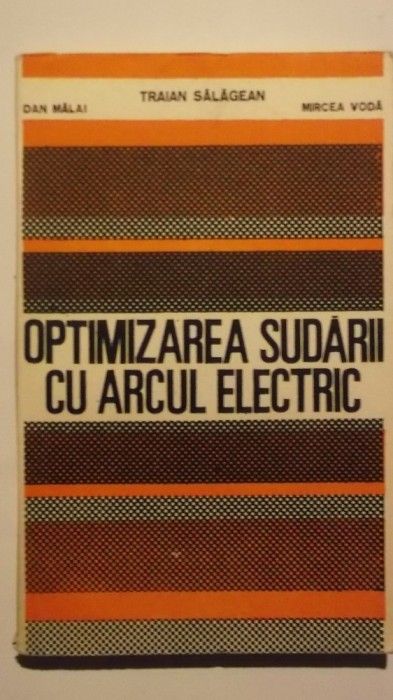 Traian Salagean, s.a. - Optimizarea sudarii cu arcul electric