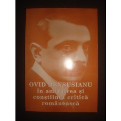 ION DIACONU - OVID DENSUSIANU IN AMINTIREA SI CONSTIINTA CRITICA ROMANEASCA