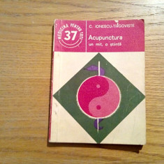 ACUPUNCTURA * Un Mit, O Stiinta - C. Ionescu-Tirgoviste - 1985, 159 p.