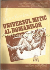 Universul Mitic Al Romanilor - Victor Kernbach foto