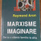 Marxisme Imaginare De La O Sfanta Familie La Alta - Raymond Aron ,390977