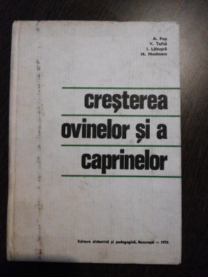 CRESTEREA OVINELOR SI A CAPRINELOR - A. Pop - Editura Didactica, 1977, 274 p. foto