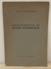 Criptografia si istoria romaneasca -Em. C. Grigoras foto