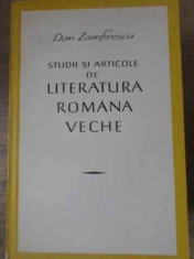 Studii Si Articole De Literatura Romana Veche - Dan Zamfirescu ,391101 foto