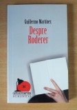 Despre Roderer - Guillermo Martinez, Humanitas