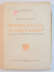 APOSTOLAT SOCIAL PENTRU PACEA A TOATA LUMEA , PILDE SI INDEMNURI PENTRU CLER de JUSTINIAN , 1955 foto
