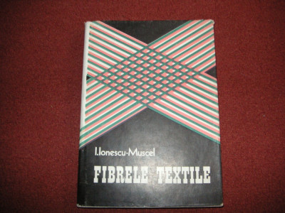 Fibrele textile ~ I.Ionescu Muscel foto