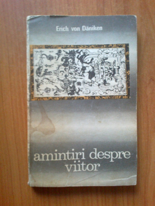 d5 Amintiri despre viitor - Erich von Daniken